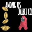 Among Us Collect Coin 2 among us collect coin 1