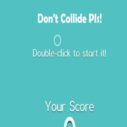 Dont Collide Pls 10 dont collide pls 2